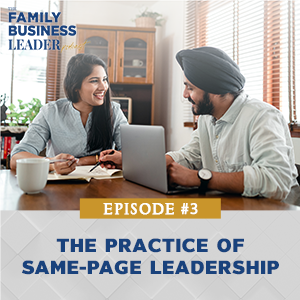 The Family Business Leader Podcast with Ellie Frey Zagel | The Practice of Same-Page Leadership